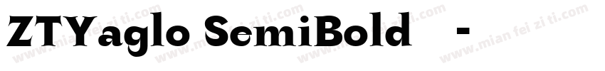ZTYaglo SemiBold字体字体转换